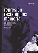 Imagen de portada del libro Represión, resistencias, memoria
