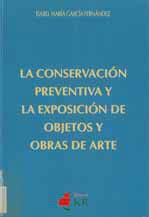 Imagen de portada del libro La conservación preventiva y la exposición de objetos y obras de arte