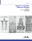 Imagen de portada del libro Ingenieros y arquitectos italianos en Colombia