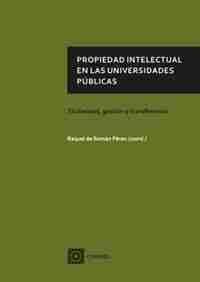 Imagen de portada del libro La propiedad intelectual en las universidades públicas