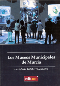 Imagen de portada del libro Los Museos Municipales de Murcia