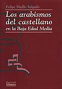 Imagen de portada del libro Los arabismos del castellano en la baja edad media