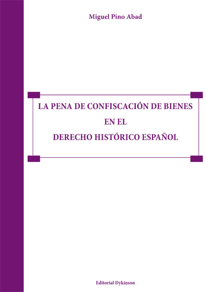 Imagen de portada del libro La pena de confiscación de bienes en el derecho histórico español