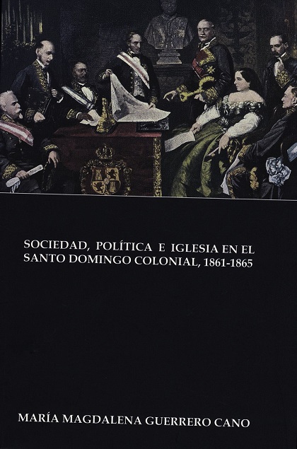 Imagen de portada del libro Sociedad, política e iglesia en el Santo Domingo colonial, 1861-1865