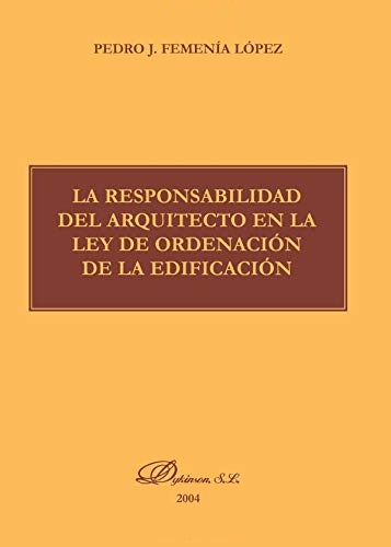 Imagen de portada del libro La responsabilidad del arquitecto en la Ley de Ordenación de la Edificación