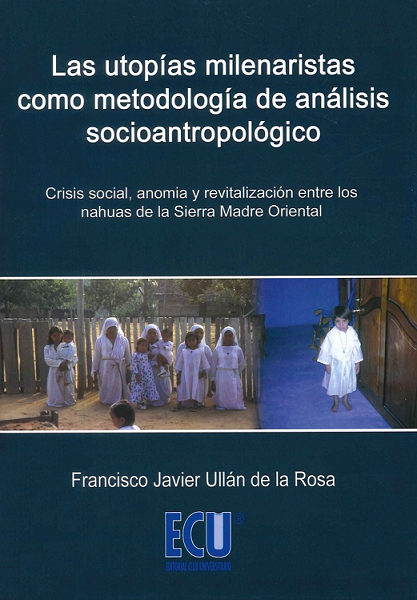 Imagen de portada del libro Las utopías milenaristas como metodología de análisis socioantropológico