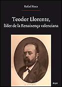 Imagen de portada del libro Teodor Llorente, líder de la Renaixença valenciana