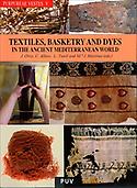 Imagen de portada del libro Textiles, basketry and dyes in the ancient mediterranean world