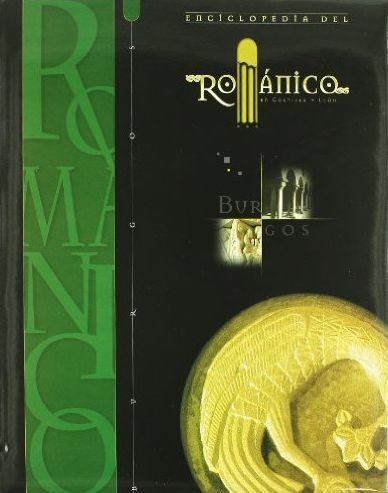 Imagen de portada del libro Burgos : enciclopedia del románico en Castilla y León