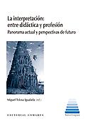 Imagen de portada del libro La interpretación entre didáctica y profesión