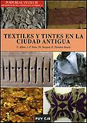 Imagen de portada del libro Textiles y tintes en la ciudad antigua = Tissus et teintures dans la cité antique = Tesuti e tenture a la città antica