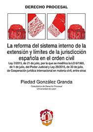 Imagen de portada del libro La Reforma del sistema interno de la extensión y límites de la jurisdicción española en el orden civil