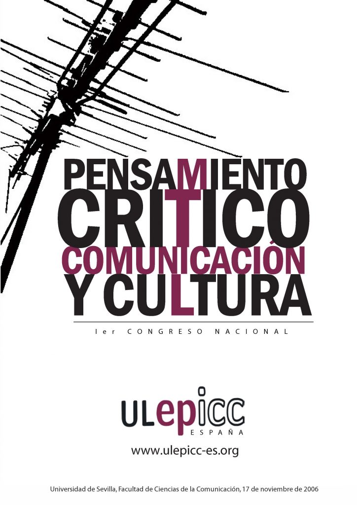Pensamiento crítico, comunicación y cultura: Actas del I Congreso Nacional  de ULEPICC-España : 17 de Noviembre de 2006, Facultad de Comunicación de  Sevilla - Dialnet