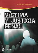 Imagen de portada del libro Víctima y justicia penal: reparación, intervención y protección de la víctima en el proceso penal