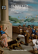 Imagen de portada del libro Elites y la nación en obras. Visualidades y arquitectura en Ecuador 1840-1930