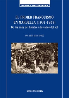Imagen de portada del libro El primer franquismo en Marbella (1937-1959)