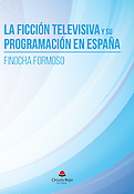 Imagen de portada del libro La ficción televisiva y su programación en España