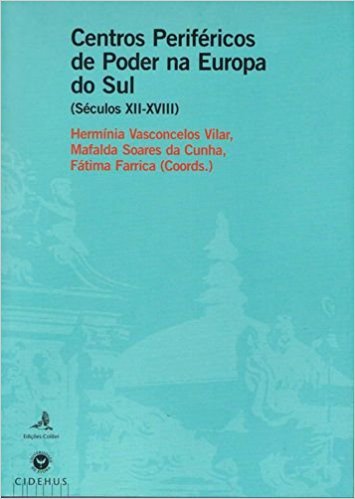 Imagen de portada del libro Centros Periféricos de Poder na Europa do Sul (Séculos XII-XVIII)