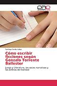 Imagen de portada del libro Cómo escribir ficciones según Gonzalo Torrente Ballester