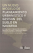 Imagen de portada del libro Un nuevo modelo de planeamiento urbanístico y gestión del suelo en Navarra