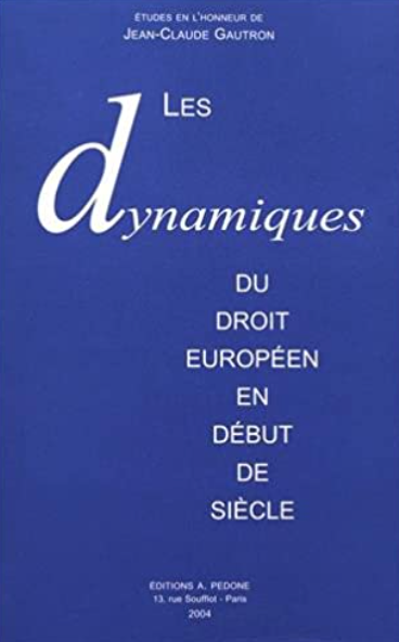 Imagen de portada del libro Les dynamiques du droit européen en début de siècle : etudes en l'honneur de Jean Claude Gautron