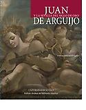 Imagen de portada del libro Juan de Arguijo y la Sevilla del Siglo de Oro