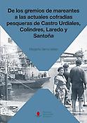 Imagen de portada del libro De los gremios de mareantes a las actuales cofradías pesqueras de Castro Urdiales, Colindres, Laredo y Santoña