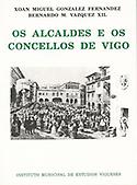 Imagen de portada del libro Os alcaldes e os concellos de Vigo