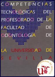 Imagen de portada del libro Competencias tecnológicas del profesorado de la Facultad de Odontología de la Universidad de Sevilla