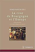 Imagen de portada del libro La cour de Bourgogne et l' Europe Le rayonnement et les limites d'un modèle culturel