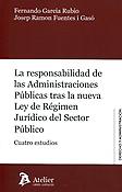 Imagen de portada del libro La responsabilidad de las administraciones públicas tras la nueva Ley del régimen jurídico del sector público