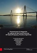 Imagen de portada del libro Propuesta para la integración de cadenas de valor transfronterizas de Itapúa (Paraguay) y Posadas (Argentina)