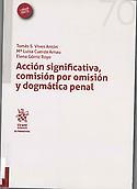 Imagen de portada del libro Acción significativa, comisión por omisión y dogmática penal