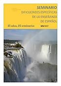 Imagen de portada del libro Actas del XXV seminario de dificultades específicas de la enseñanza del español a lusohablantes. 25 años, 25 seminarios