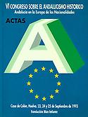 Imagen de portada del libro Actas del VI Congreso sobre el Andalucismo Histórico : Huelva 23, 24 y 25 de Septiembre de 1993