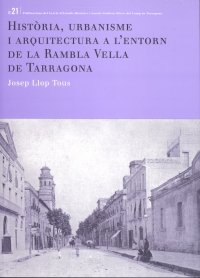 Imagen de portada del libro Història, urbanisme i arquitectura  a l’entorn de la Rambla Vella de Tarragona