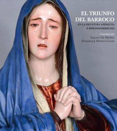 Imagen de portada del libro El triunfo del barroco en la escultura andaluza e hispanoamericana