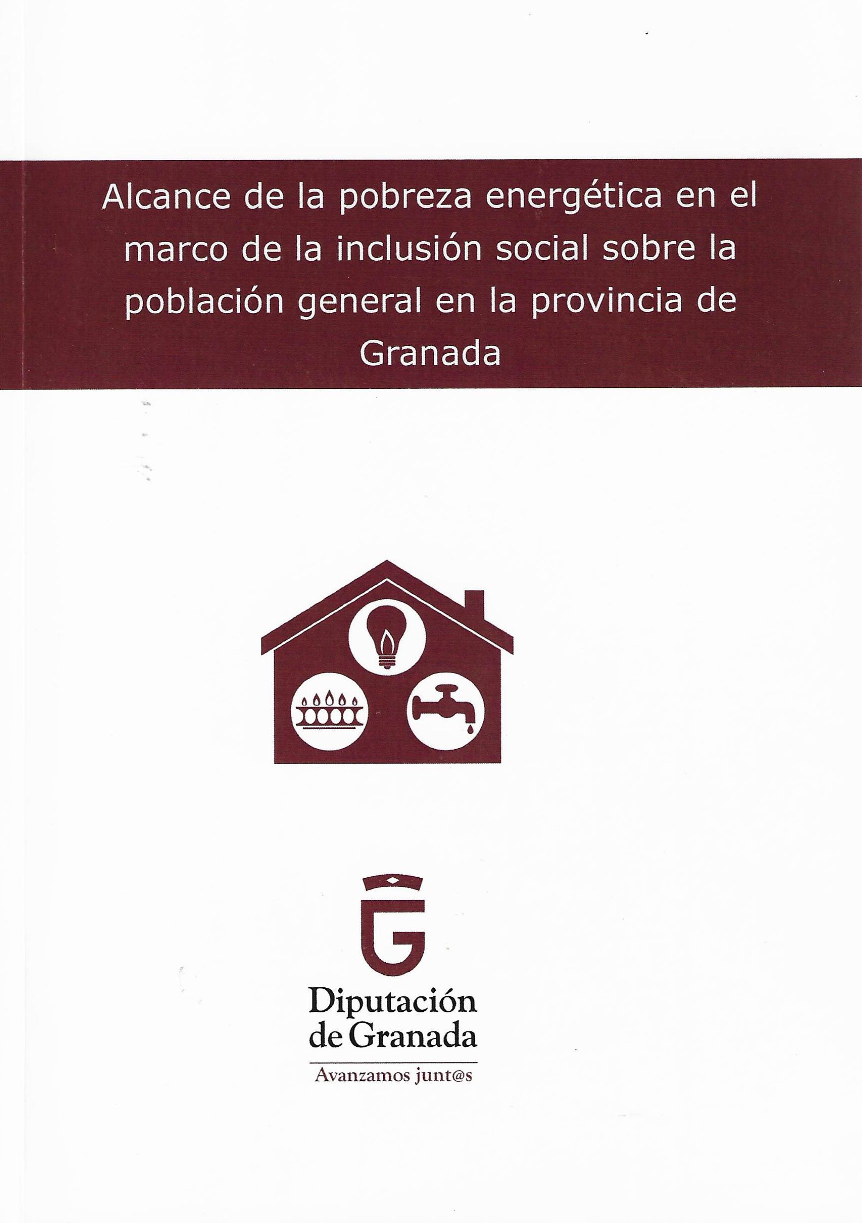 Imagen de portada del libro Alcance de la pobreza energética en el marco de la inclusión social sobre la población general en la provincia de Granada