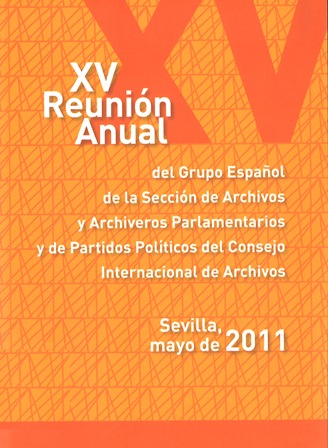 Imagen de portada del libro XV reunión anual del Grupo Español de la Sección de Archivos y Archiveros Parlamentarios y de Partidos Políticos del Consejo Internacional de Archivos