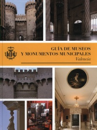 Imagen de portada del libro Valencia, guía de museos y monumentos municipales