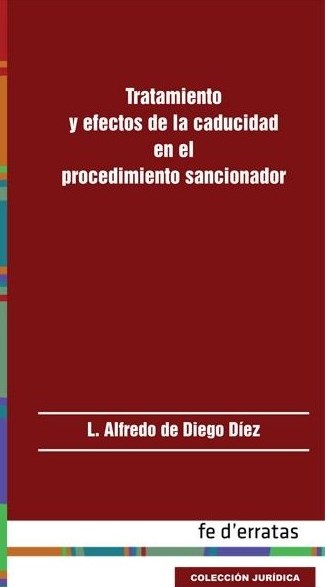 Imagen de portada del libro Tratamiento y efectos de la caducidad en el procedimiento sancionador