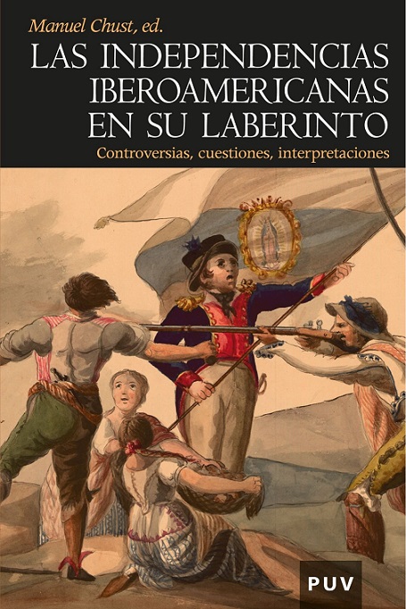 Imagen de portada del libro Las independencias iberoamericanas en su laberinto