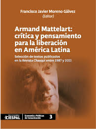Imagen de portada del libro Armand Mattelart, crítica y pensamiento para la liberación en América Latina