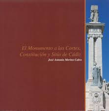 Imagen de portada del libro El monumento a las Cortes, Constitución y Sitio de Cádiz