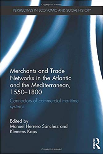 Imagen de portada del libro Merchants and trade networks in the Atlantic and the Mediterranean, 1550-1800