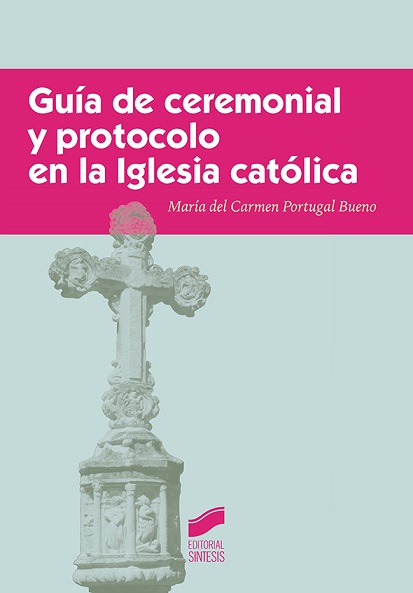 Imagen de portada del libro Guía de ceremonial y protocolo en la Iglesia católica