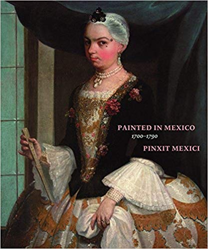 Imagen de portada del libro Painted in Mexico, 1700-1790 = Pinxit Mexici