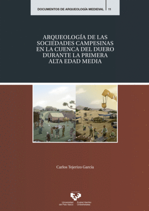 Imagen de portada del libro Arqueología de las sociedades campesinas en la cuenca del Duero durante la Primera Alta Edad Media