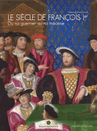 Imagen de portada del libro Le siècle de François Ier..Du Roi guerrier au Roi mécène
