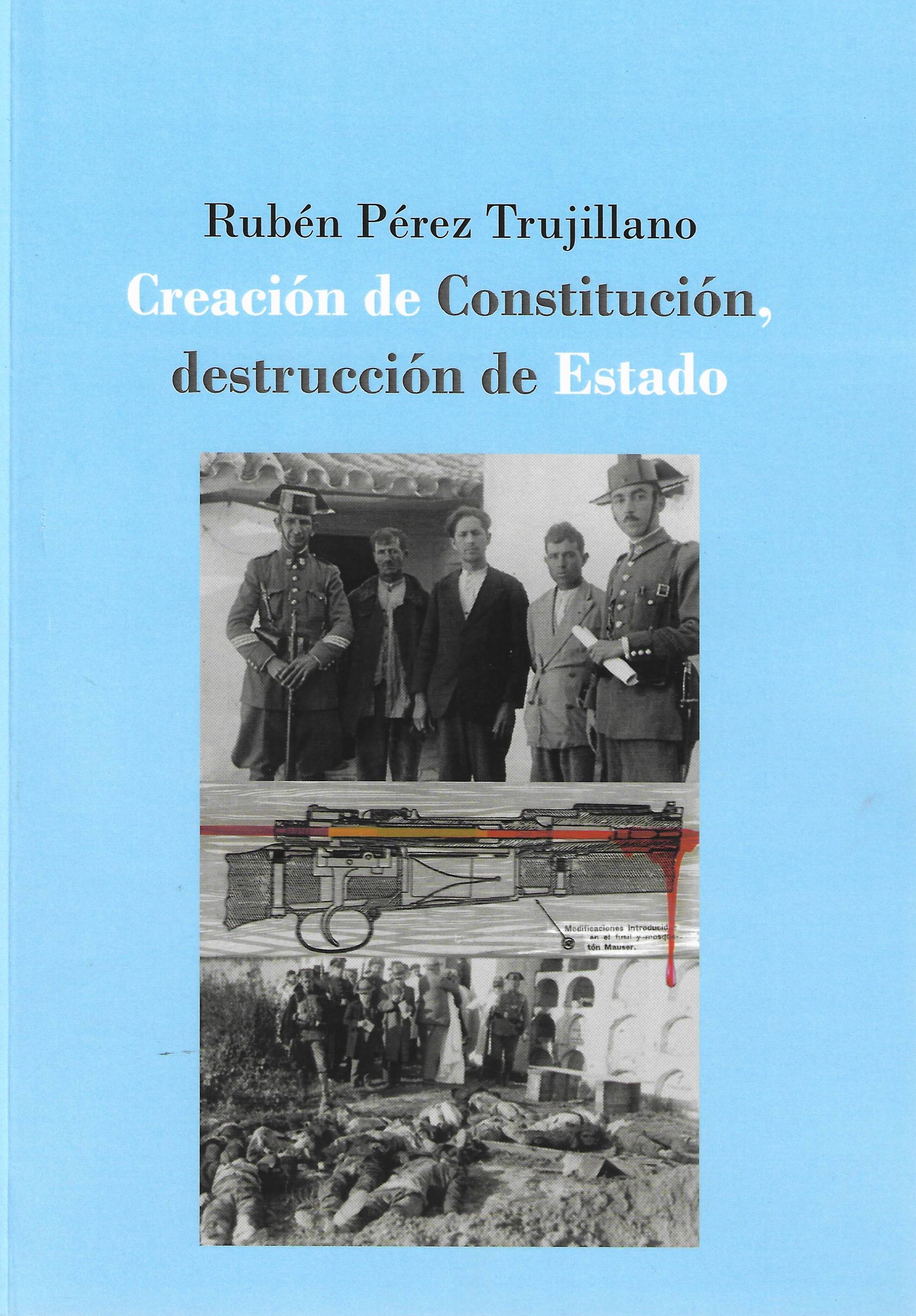 Imagen de portada del libro Creación de Constitución, destrucción de Estado